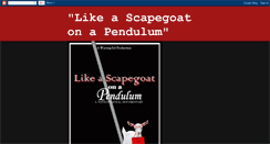 Desktop Screenshot of like-a-scapegoat-on-a-pendulum.blogspot.com