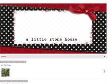 Tablet Screenshot of alittlestonehouse.blogspot.com