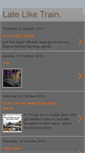 Mobile Screenshot of lateliketrain.blogspot.com