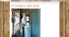 Desktop Screenshot of cufarul-din-pod.blogspot.com