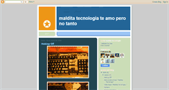 Desktop Screenshot of malditatecnologiateamoperonotanto.blogspot.com