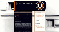 Desktop Screenshot of itakeitwithjello.blogspot.com