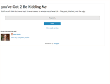 Tablet Screenshot of got2bekiddingme.blogspot.com