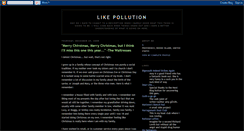 Desktop Screenshot of likepollution.blogspot.com