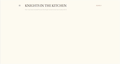 Desktop Screenshot of knightsinthekitchen.blogspot.com