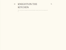 Tablet Screenshot of knightsinthekitchen.blogspot.com