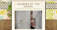 Desktop Screenshot of guardedbythegospel.blogspot.com