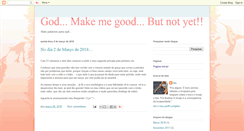 Desktop Screenshot of godmakemegoodbutnotyet.blogspot.com