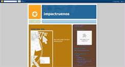 Desktop Screenshot of impactruenos.blogspot.com