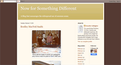 Desktop Screenshot of nowforsomethingdifferent.blogspot.com
