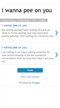 Mobile Screenshot of i-wanna-pee-on-you.blogspot.com