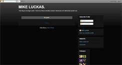 Desktop Screenshot of mikeluckas.blogspot.com
