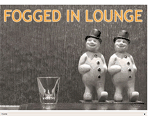 Tablet Screenshot of foggedinlounge.blogspot.com