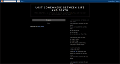 Desktop Screenshot of lostsomewherebetweenlifeanddeath.blogspot.com