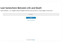 Tablet Screenshot of lostsomewherebetweenlifeanddeath.blogspot.com