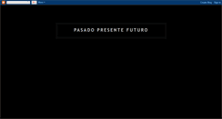 Desktop Screenshot of pasadopresentefuturo-rodrigo.blogspot.com