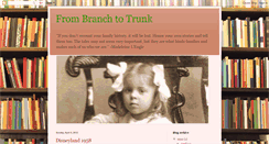 Desktop Screenshot of frombranchtotrunk.blogspot.com