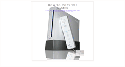 Desktop Screenshot of how-to-copy-wii-games-home.blogspot.com