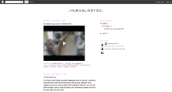 Desktop Screenshot of humanlikeyou.blogspot.com