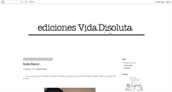 Desktop Screenshot of ediciones-vidadisoluta.blogspot.com