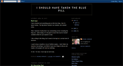 Desktop Screenshot of ishouldhavetakenthebluepill.blogspot.com