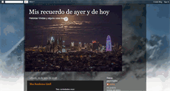 Desktop Screenshot of misrecuerdosdeayerydehoy.blogspot.com