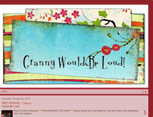 Tablet Screenshot of grannywouldbeloud.blogspot.com