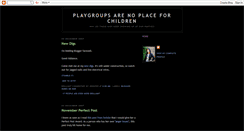 Desktop Screenshot of playgroupsarenoplaceforchildren.blogspot.com