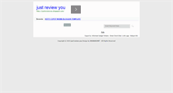 Desktop Screenshot of justreviewyou.blogspot.com