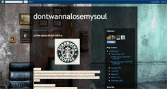 Desktop Screenshot of dontwannalosemysoul.blogspot.com