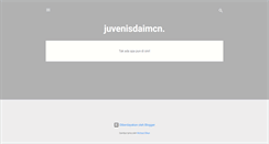 Desktop Screenshot of juvenisdaimcn.blogspot.com