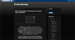 Desktop Screenshot of livefoottoday.blogspot.com