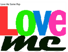 Tablet Screenshot of lovemesomepop.blogspot.com