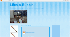 Desktop Screenshot of lifes-a-bubble.blogspot.com