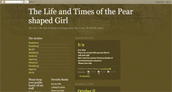 Desktop Screenshot of lifeandtimesofthepearshapedgirl.blogspot.com