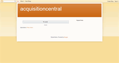 Desktop Screenshot of acquisitioncentral.blogspot.com