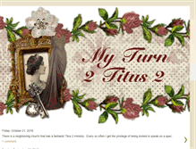 Tablet Screenshot of myturn2titus2.blogspot.com