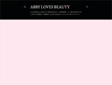 Tablet Screenshot of abbylovesbeauty.blogspot.com