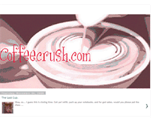 Tablet Screenshot of coffeecrush.blogspot.com