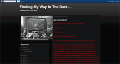 Desktop Screenshot of findingmywayinthedark.blogspot.com