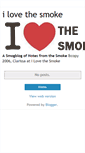 Mobile Screenshot of ilovethesmoke.blogspot.com