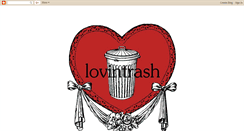 Desktop Screenshot of lovintrash.blogspot.com