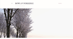 Desktop Screenshot of bowloporridge.blogspot.com