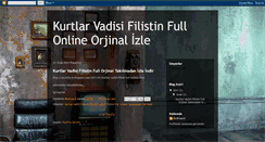 Desktop Screenshot of kurtlarvadisifilistinfullonlineizle.blogspot.com