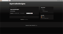 Desktop Screenshot of layercakedesigns.blogspot.com
