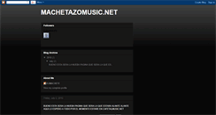 Desktop Screenshot of djmachete-machetazomusiccom.blogspot.com