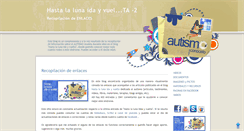 Desktop Screenshot of hastalalunaidayvuelta2-enlacesautismo.blogspot.com