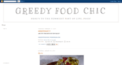 Desktop Screenshot of greedyfoodchic.blogspot.com