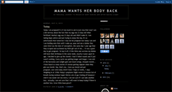 Desktop Screenshot of mamawantsherbodyback.blogspot.com