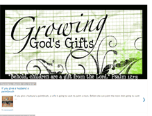 Tablet Screenshot of growinggodsgifts.blogspot.com